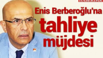 CHP’li Berberoğlu’na tahliye kararı!