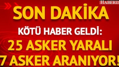 25 ASKER YARALANDI, 7 ASKER ARANIYOR