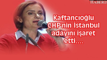 Kaftancıoğlu CHPnin İstanbul adayını işaret etti....