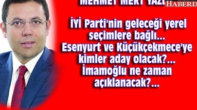 İYİ Parti, Esenyurt, Küçükçekmece ve Ekrem İmamoğlu