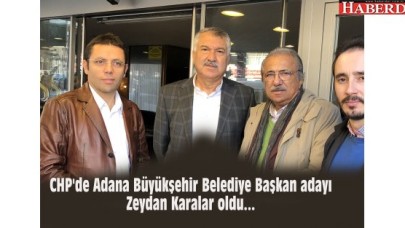 CHPde Adana Büyükşehir Belediye Başkan adayı Zeydan Karalar oldu...
