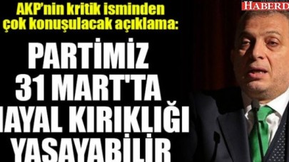 Külünk: Partimiz 31 Martta hayal kırıklığı yaşayabilir” uyarısını yaptı.