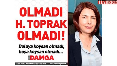 Olmadı Handan Toprak olmadı… Doluya koysan olmadı, boşa koysan olmadı…