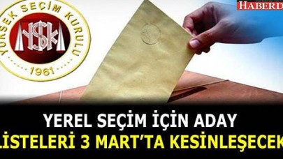 ADAY LİSTELERİ 3 MART’TA KESİNLEŞECEK