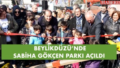 BEYLİKDÜZÜ’NDE SABİHA GÖKÇEN PARKI HİZMETE AÇILDI