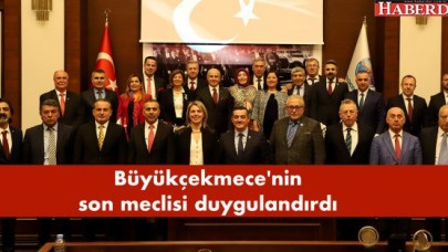 Büyükçekmecenin son meclisi duygulandırdı