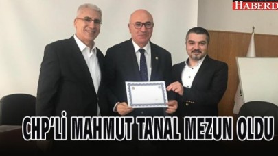 CHP’Lİ MAHMUT TANAL MEZUN OLDU