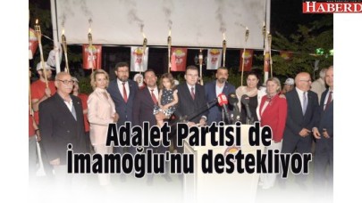 Adalet Partisi de İmamoğlunu destekliyor