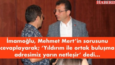 İmamoğlu’ndan önemli açıklamalar: buluşma adresi yarın netleşir...