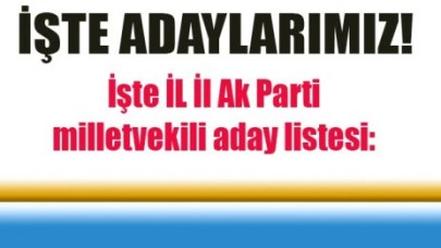İşte il il  Ak Parti'nin milletvekili aday listesi
