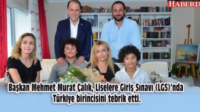 Başkan Mehmet Murat Çalık, Liselere Giriş Sınavı (LGS)’nda Türkiye birincisini tebrik etti.