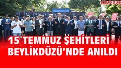 15 TEMMUZ ŞEHİTLERİ BEYLİKDÜZÜ’NDE ANILDI