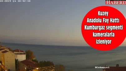 Kuzey Anadolu Fay Hattı Kumburgaz segmenti kameralarla izleniyor