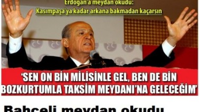 Bahçeli meydan okudu