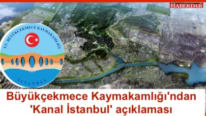 Büyükçekmece Kaymakamlığından Kanal İstanbul açıklaması