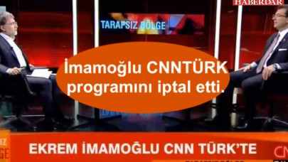 İBB Başkanı İmamoğlu CNNTÜRK programını iptal etti.
