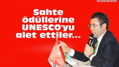Sahte ödüllerine UNESCOyu alet ettiler...