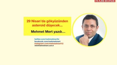 29 Nisan’da gökyüzünden asteroid düşecek....