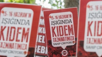 Türk İş ve DİSK kıdem için bugün sokağa çıkıyor