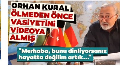 Prof. Dr. Orhan Kural ölmeden önce vasiyetini açıklamış