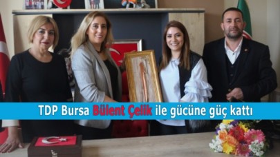 TDP Bursa Bülent Çelik ile gücüne güç kattı