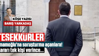 BARIŞ YARKADAŞ: İmamoğluna soruşturma açanlara teşekkür ediyorum