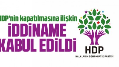 HDPnin kapatılmasına ilişkin iddianame kabul edildi