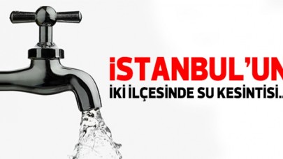 13 Temmuz Salı İSKİ İstanbul su kesintisi listesi - Büyükçekmece ve Beylikdüzünde sular ne zaman gelecek
