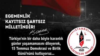 İstanbul Gazeteciler Derneğinden 15 Temmuz mesajı