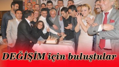 DEĞİŞİM için buluştular
