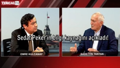 Sadettin Tantandan çarpıcı iddia! Sedat Pekerin bilgi kaynağını açıkladı!