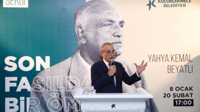 YAHYA KEMAL BEYATLI, KÜÇÜKÇEKMECE’DE ANLAMLI BİR SERGİYLE ANILIYOR