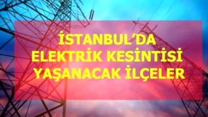 30 Mart İstanbul elektrik kesintisi: