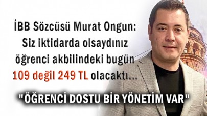 İBB Sözcüsü Murat Ongun: &quot;ÖĞRENCİ DOSTU BİR YÖNETİM VAR&quot;