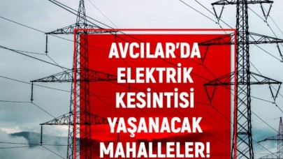 AVCILAR elektrik kesintisi listesi!