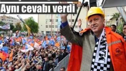 Erdoğan'dan aynı cevap