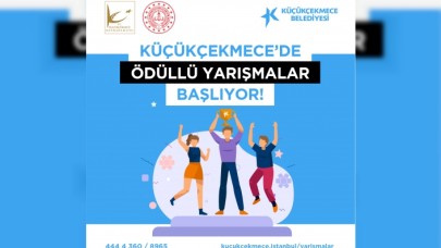 KÜÇÜKÇEKMECE’DE ÖDÜLLÜ YARIŞMALAR BAŞLIYOR