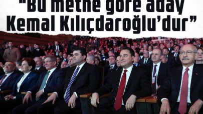 Mutabakat metni umut verdi: Aday Kemal Kılıçdaroğludur diyebiliriz...