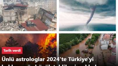 Ünlü astrologlar 2024'te Türkiye'yi bekleyen üç büyük tehlikeyi açıkladı