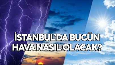 8 Aralık 2023 İstanbul hava durumu, hava bugün nasıl olacak?