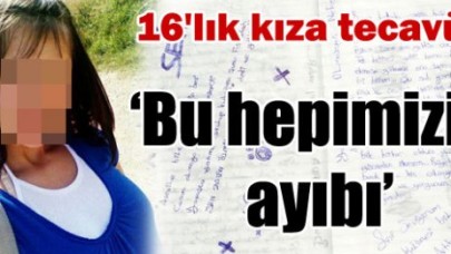16'lık kıza tecavüz!