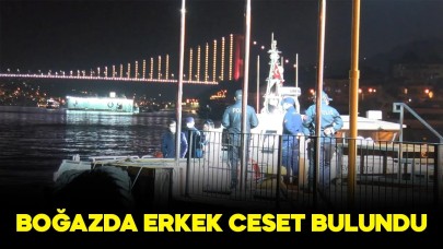 Boğaz’da balıkçılar erkek ceset buldu