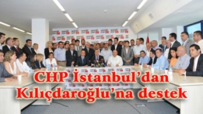 CHP İstanbul’dan Kılıçdaroğlu’na destek