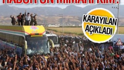 "Habur'u Erdoğan istedi"