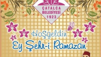 ÇATALCA BELEDİYESİ RAMAZAN ETKİNLİKLERİ BAŞLIYOR
