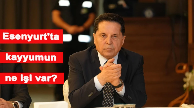 Esenyurt'ta kayyumun ne işi var?