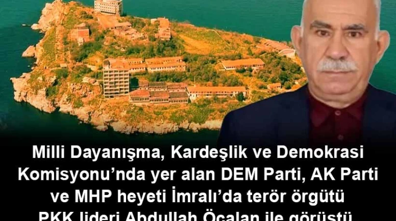 Milli Dayanışma, Kardeşlik ve Demokrasi Komisyonu İmralı'da!