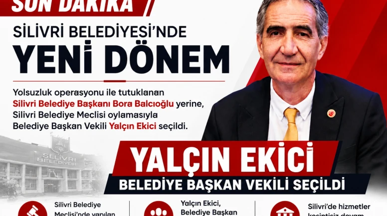 Bora Balcıoğlu yerine Silivri Belediyesi Başkanvekilliğine Yalçın Ekici seçildi