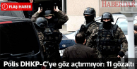 Ankara'da DHKP-C operasyonu: 11 gözaltı